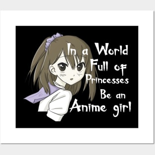 in a world full of princesses be an anime girl Posters and Art